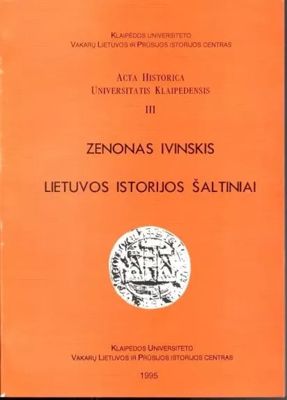 Lietuvos istorijos šaltiniai - Zenonas Ivinskis, knyga