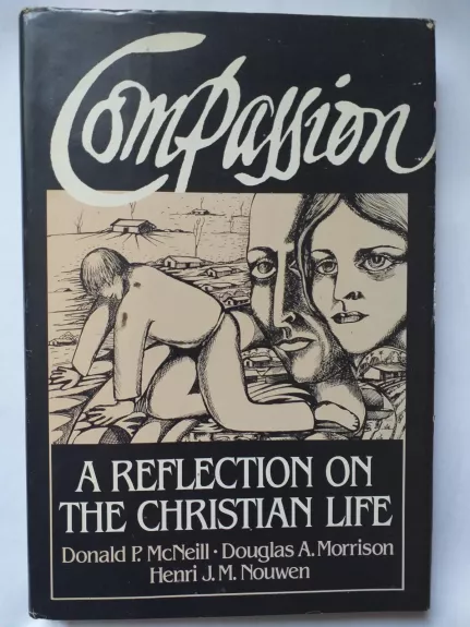 Compassion. A Reflection On The Christian Life - Henri J.M. Nouwen, knyga