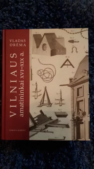 Vilniaus amatininkai XVI-XIX a. - Vladas Drėma, knyga