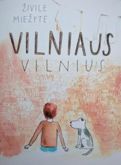 Vilniaus Vilnius - Živilė Miežytė, knyga