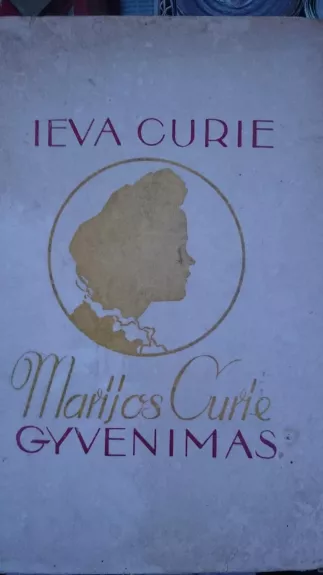 Marijos Curie gyvenimas - Eve Curie, knyga