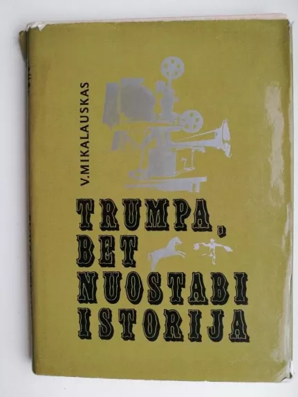 Trumpa, bet nuostabi istorija - Vytautas Mikalauskas, knyga