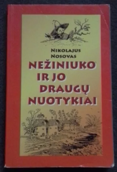 Nežiniuko ir jo draugų nuotykiai - Nikolajus Nosovas, knyga