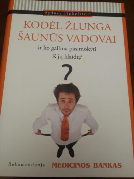 Kodėl žlunga šaunūs vadovai: ir ko galima pasimokyti iš jų klaidų?