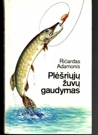 Plėšriųjų žuvų gaudymas - Ričardas Adamonis, knyga