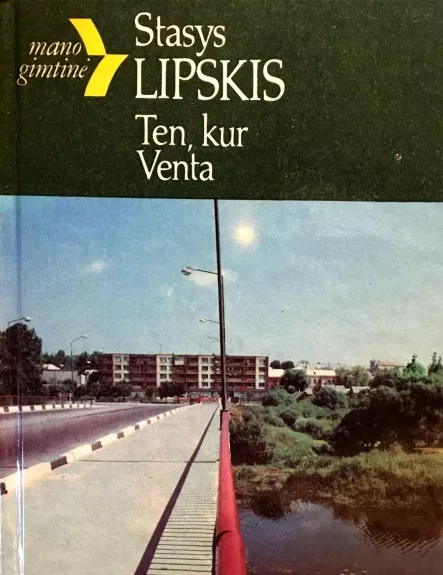 Ten, kur Venta - Stasys Lipskis, knyga