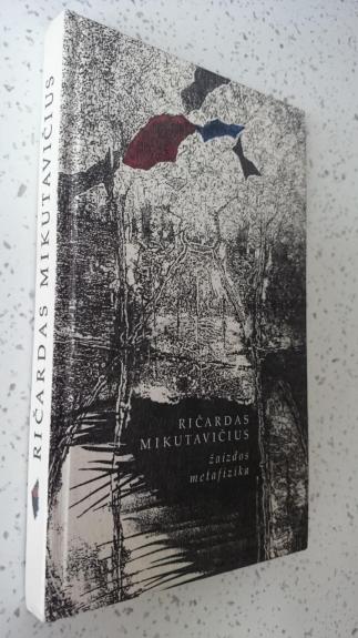 Žaizdos metafizika - su dedakacija - Ričardas Mikutavičius, knyga