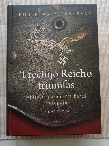 Trečiojo Reicho triumfas - Robertas Petrauskas, knyga