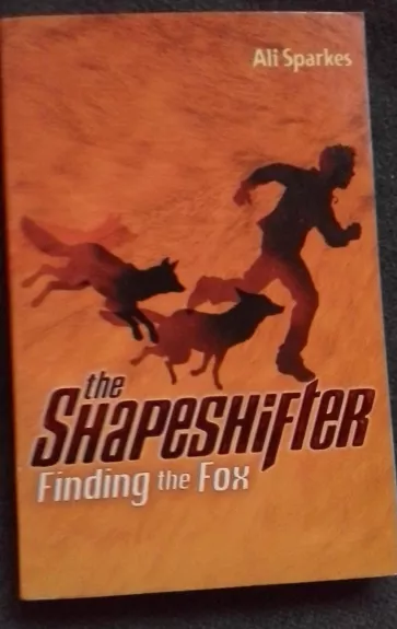 The Shapeshifter 1. Finding the Fox - Ali Sparkes, knyga