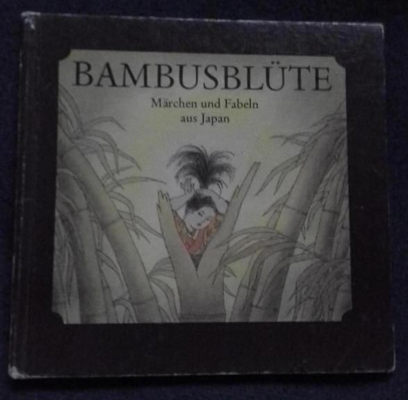 Bambusblüte. Märchen und Fabeln aus Japan