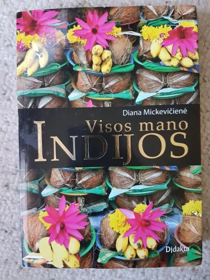 Visos mano Indijos - Diana Mickevičienė, knyga