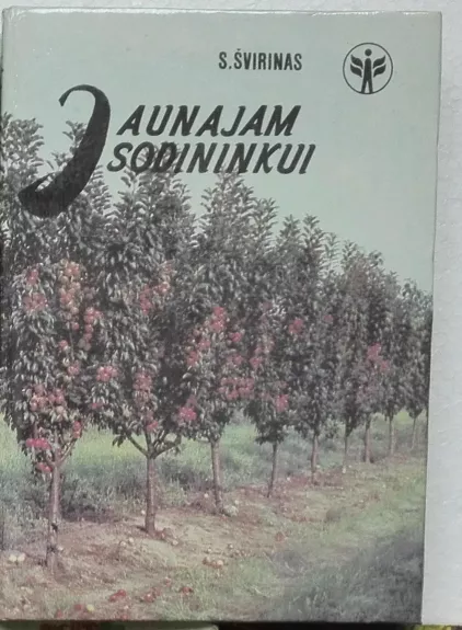 Jaunajam sodininkui - S. Švirinas, knyga