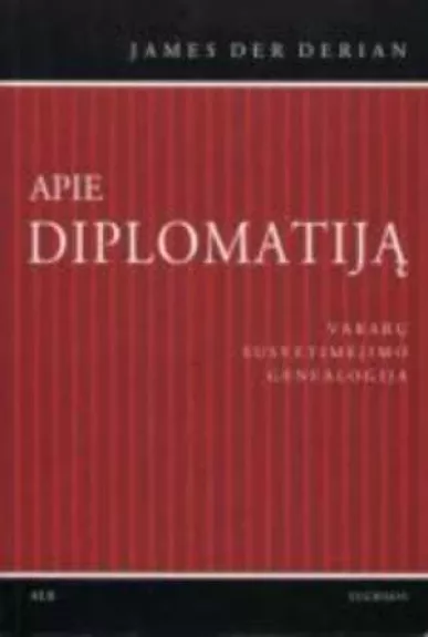 Apie diplomatiją: Vakarų susvetimėjimo genealogija