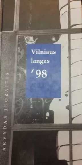 Vilniaus langas '98 - Arvydas Juozaitis, knyga