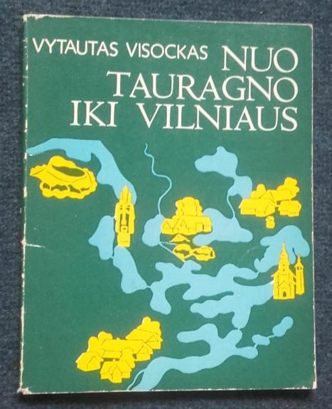 Nuo Tauragno iki Vilniaus