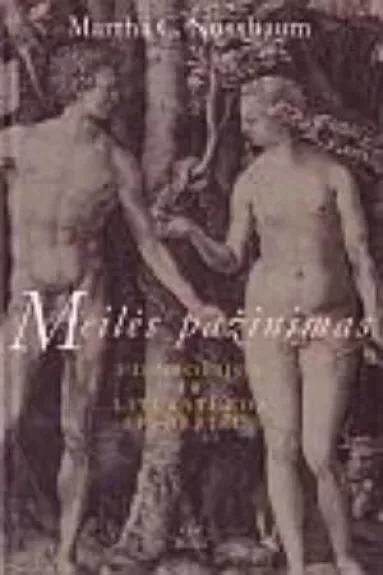 Meilės pažinimas: filosofijos ir literatūros apybraižos - Martha C. Nussbaum, knyga
