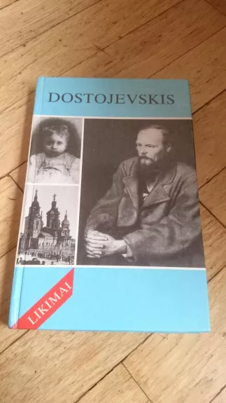 dostojevskis biografinė - Fiodoras Dostojevskis, knyga