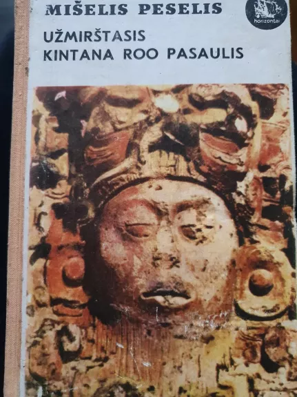 Užmirštasis Kintana Roo pasaulis - Mišelis Peselis, knyga 1