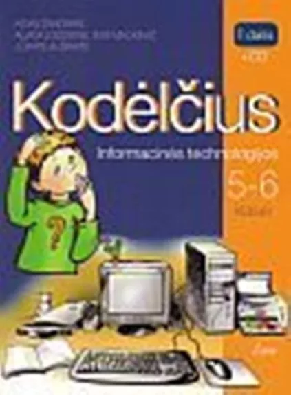 Kodėlčius. Informacinės technologijos V-VI kl. (1 dalis): vadovėlis - Alvida Lozdienė, Ieva  Mackevič, Jūratė  Aušraitė, Aidas  Žandaris, knyga