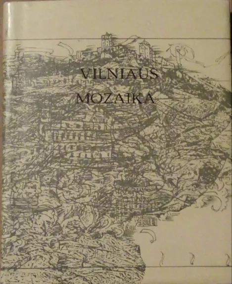 Vilniaus mozaika - Autorių Kolektyvas, knyga