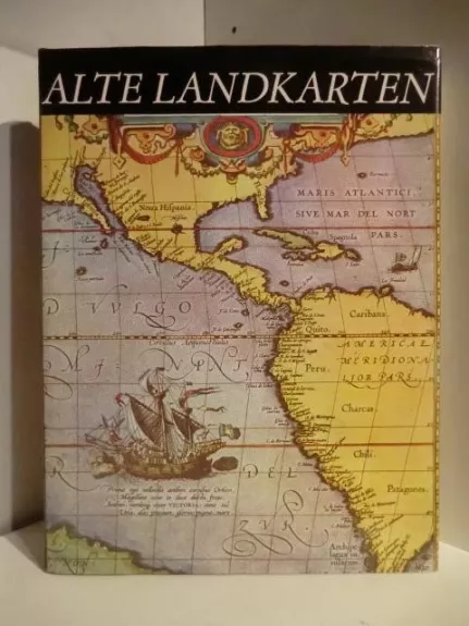 Alte Landkarten. Von der Antike bis zum Ende des 19. Jahrhunderts. - Ivan Kupčik, knyga