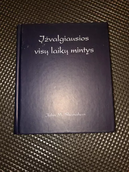 Įžvalgiausios visų laikų mintys - John M. Shanahan, knyga