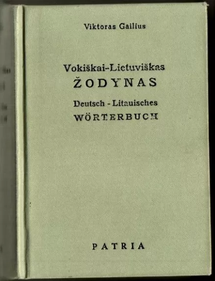 Vokiškai-lietuviškas žodynas / Deutsch-Litauisches Wörterbuch - Viktoras Gailius, knyga