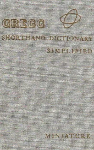 Gregg Shorthand Dictionary Simplified - Autorių Kolektyvas, knyga 1