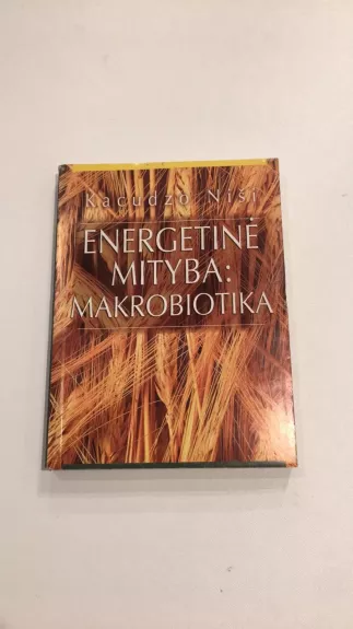 Energetinė mityba: makrobiotika - Kacudzo Niši, knyga