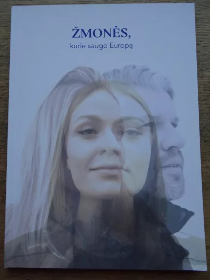 Žmonės, kurie saugo Europą - Autorių Kolektyvas, knyga