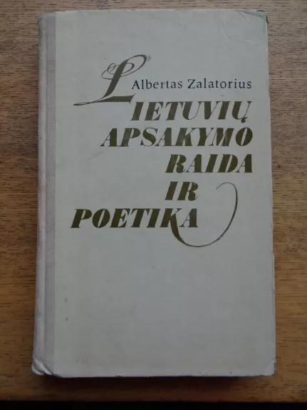 Lietuvių apsakymo raida ir poetika - A. Zalatorius, knyga