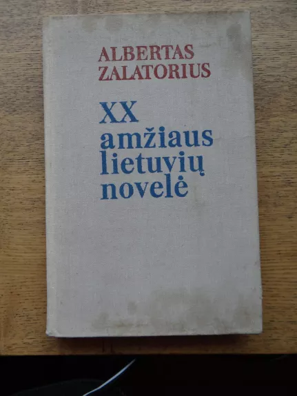 XX amžiaus lietuvių novelės (iki 1940 m.) - Albertas Zalatorius, knyga