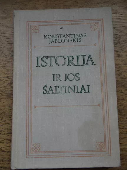 Istorija ir jos šaltiniai - Konstantinas Jablonskis, knyga
