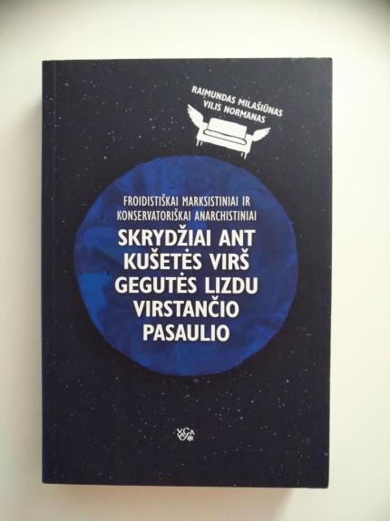 Froidiškai marksistiniai ir konservatoriškai anarchistiniai skrydžiai ant kušetės virš gegutės lizdu virstančio pasaulio