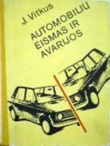 Automobilių eismas ir avarijos - J. Vitkus, knyga