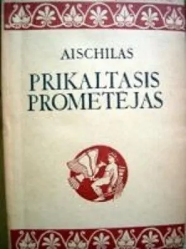 Prikaltasis Prometėjas -  Aischilas, knyga