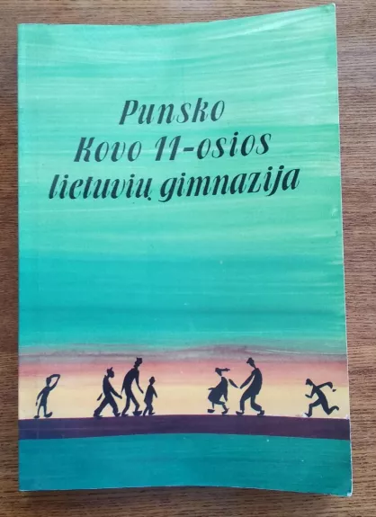 Punsko Kovo 11-osios lietuvių gimnazija - Autorių Kolektyvas, knyga 1