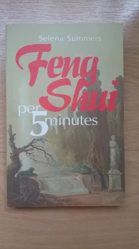 Feng Shui per 5 minutes - Selena Summers, knyga