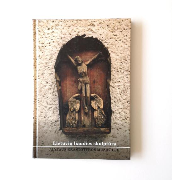 Lietuvių liaudies skulptūra Alytaus kraštotyros muziejuje