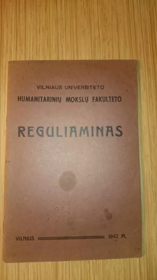 Vilniaus Universiteto Humanitarinių mokslų fakulteto Reguliaminas - Autorių Kolektyvas, knyga