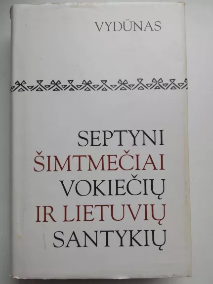 Septyni šimtmečiai vokiečių ir lietuvių santykių -   Vydūnas, knyga