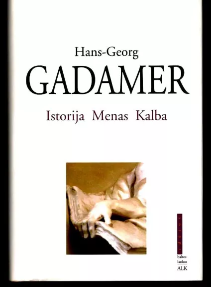 Istorija. Menas. Kalba - Hans-Georg Gadamer, knyga