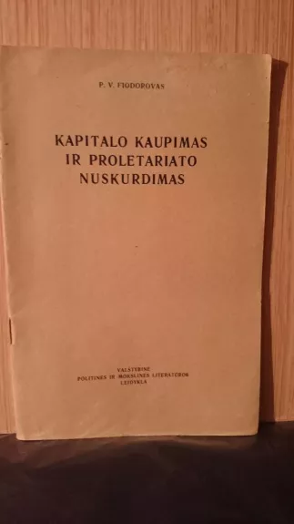 Kapitalo kaupimas ir proletariato nuskurdimas - P. V. Fiodorovas, knyga
