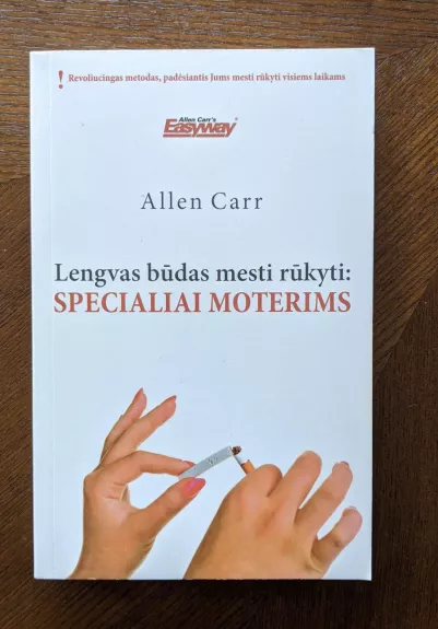 Lengvas būdas mesti rūkyti:specialiai moterims - Allen Carr, knyga