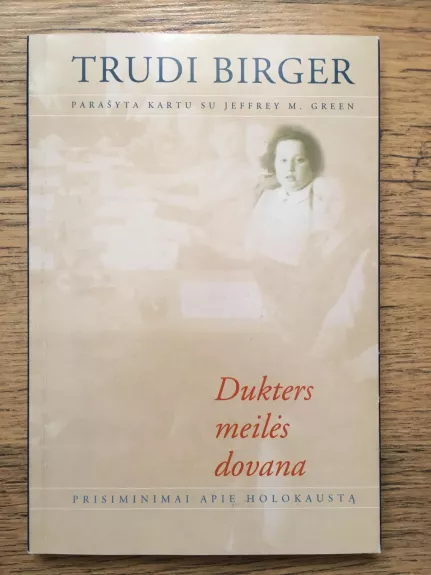 Dukters meilės dovana - Trudi Birger, knyga