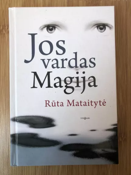 Jos vardas Magija - Rūta Mataitytė, knyga