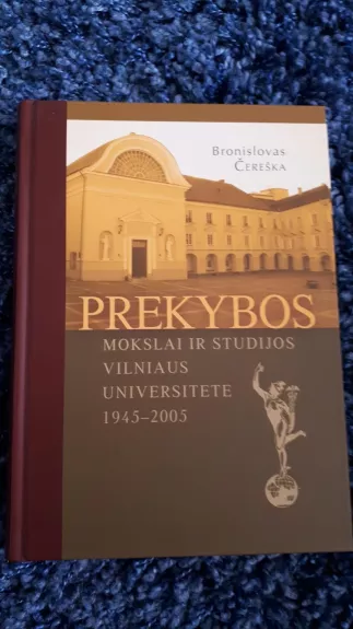 Prekybos mokslai ir studijos Vilniaus Universitete 1945-2005 - Bronislovas Čereška, knyga