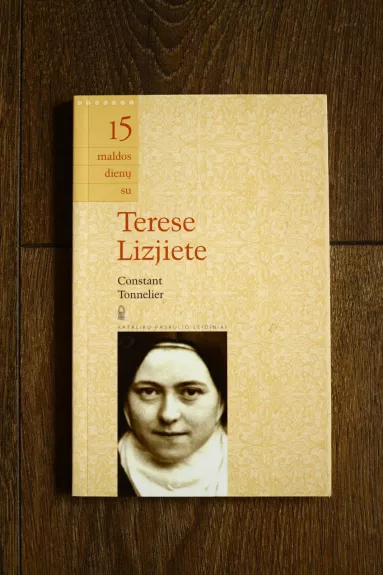 15 maldos dienų su Terese Lizjiete - Constant Tonnelier, knyga