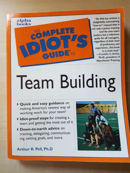The Complete Idiot's Guide to Team Building - Arthur R. Pell, knyga