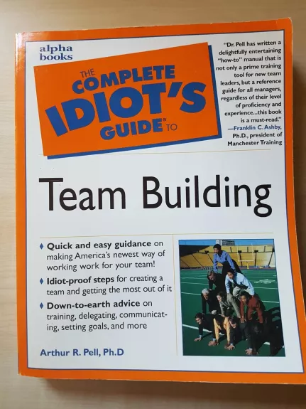 The Complete Idiot's Guide to Team Building
